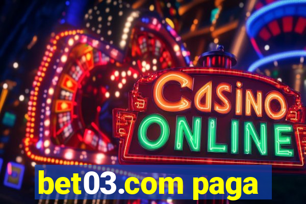 bet03.com paga